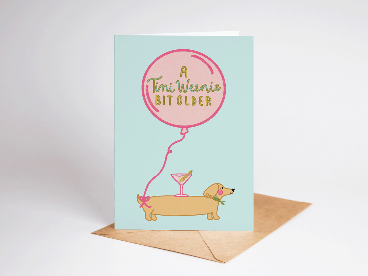 A Tini Weenie Bit Older Martini Dog Birthday Greeting Card