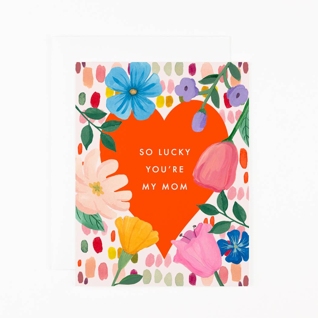 So Lucky You're My Mom Card